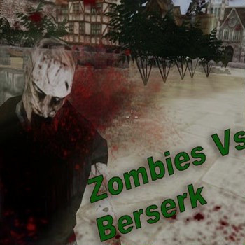 Zombies vs Berserk