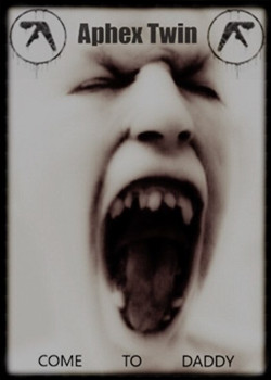Aphex Twin, Come to Daddy