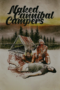 Лагерь обнажённых людоедок / Naked Cannibal Campers